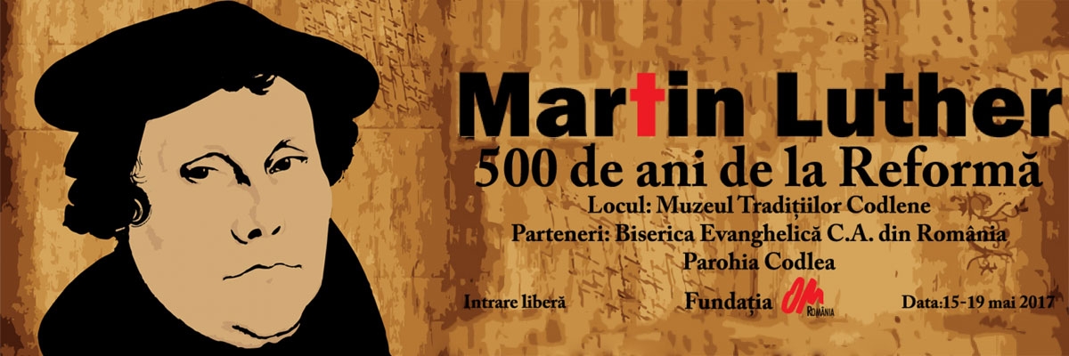 500 de ani de la Reformă - Expoziție aniversară Martin Luther
